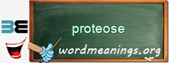 WordMeaning blackboard for proteose